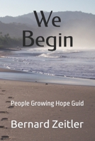 We Begin: People Growing Hope Guid B0C9216MCN Book Cover