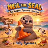 Neil the Seal: The Sleepiest Queen of Tasmania (Giggles Realm Bedtime Story Collection) 1923567942 Book Cover