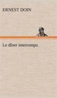 Le Diner Interrompu; Ou, Nouvelle Farce de Jocrisse 3849125548 Book Cover