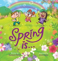Spring is... An Early Reader Picture Book for Toddlers and Kids 3949736832 Book Cover