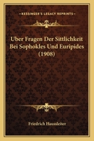 Uber Fragen Der Sittlichkeit Bei Sophokles Und Euripides 1141297361 Book Cover