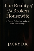 The Reality of a Broken Housewife B0F91KC1ZJ Book Cover