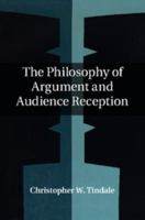 The Philosophy of Argument and Audience Reception 1107498449 Book Cover