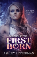 Firstborn: Neophyte #1 B08QC3SHSY Book Cover