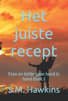 Het juiste recept: Eten en liefde gaan hand in hand Boek 3 B0BCS36SJK Book Cover