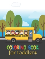 School Bus Coloring For Toddlers: Buses Transportation Coloring Book, Perfect For Your Toddler B08TR4RRM2 Book Cover