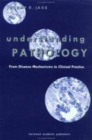 Understanding Pathology: From Disease Mechanism to Clinical Practice 9057024675 Book Cover