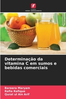 Determinação da vitamina C em sumos e bebidas comerciais (Portuguese Edition) 6630150597 Book Cover