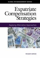Expatriate Compensation Strategies: Applying Alternative Approaches 1586441248 Book Cover
