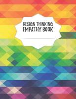 Design Thinking Empathy Book: Notebook for Interviews during the Design Thinking Process for the iterative and agile Process Innovation and New Work for new and outstanding Businesses Dimensions: 8,5  1098823389 Book Cover