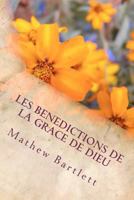 Les Benedictions de la Grace de Dieu: Pierre Guy David 1467976334 Book Cover