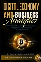 Understanding Bitcoin, Blockchain Technology and the Application of Cryptocurrency for Future Business. How Disruptive Technology Impact the World 1790357608 Book Cover
