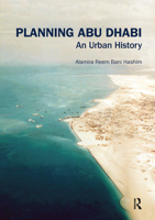 Planning Abu Dhabi: An Urban History 0367664801 Book Cover