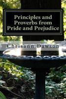 Principles and Proverbs from Pride and Prejudice: A Devotional That Explores Life Lessons from Jane Austen's Classic Novel 1725516012 Book Cover