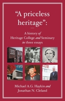 "A priceless heritage": A history of Heritage College and Seminary in three essays 177484141X Book Cover