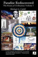 Paradise Rediscovered: The Roots of Civilisation, Vol 1 1921869488 Book Cover