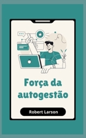 For�a da autogest�o: Como alcan�ar metas na vida null Book Cover
