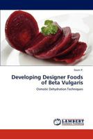 Developing Designer Foods of Beta Vulgaris 3659285978 Book Cover