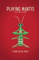 Playing Mantis: The Time Before B0DJRVND7M Book Cover