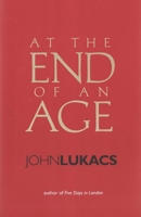 At the End of an Age 0300092962 Book Cover