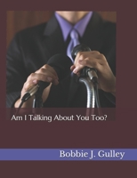 Am I Talking About You Too? B08XNVDG5D Book Cover