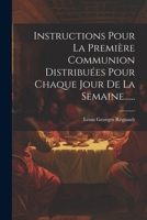Instructions Pour La Première Communion Distribuées Pour Chaque Jour De La Semaine...... 1021219940 Book Cover