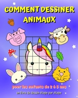 Comment Dessiner Animaux: Un guide pour apprendre à dessiner avec la méthode de copie de grille B0BVQM5VFP Book Cover