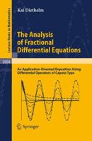 The Analysis of Fractional Differential Equations: An Application-Oriented Exposition Using Differential Operators of Caputo Type 3642145736 Book Cover