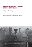 International Trade and Labor Standards: A Proposal for Linkage 0231140487 Book Cover