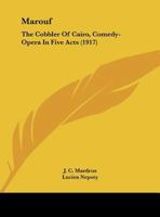 M�rouf, Savetier Du Caire: Op�ra-Comique En Cinq Actes (Classic Reprint) 1143092910 Book Cover