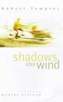 Shadows And Wind: A View of Modern Vietnam 0140285970 Book Cover