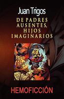 de Padres Ausentes, Hijos Imaginarios 1453862935 Book Cover