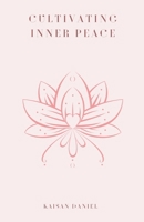 Cultivating Inner Peace B0CSF42L5V Book Cover