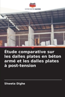 Étude comparative sur les dalles plates en béton armé et les dalles plates à post-tension (French Edition) 6207785649 Book Cover