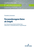 Personenbezogene Daten ALS Entgelt: Eine Untersuchung Anhand Schuldvertrags-, Datenschutz- Und Kartellrechtlicher Fragestellungen 3631794118 Book Cover