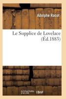 Le Supplice de Lovelace, Par Adolphe Racot 2011935342 Book Cover