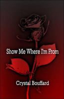 Show Me Where I'm From 1424188695 Book Cover