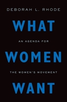 What Women Want: An Agenda for the Women's Movement 0190623365 Book Cover