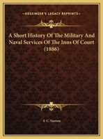 A Short History Of The Military And Naval Services Of The Inns Of Court 1161738274 Book Cover