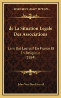 de la Situation L�gale Des Associations Sans But Lucratif En France & En Belgique 1160398143 Book Cover