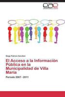 El Acceso a la Informacion Publica En La Municipalidad de Villa Maria 3847359967 Book Cover