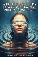 A book that leads towards personal spiritual confidence 192384802X Book Cover