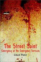 The Street Saint: Emergency at the Emergency Services 1892941805 Book Cover