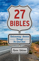 27 Bibles: Rediscovering America Through the Good Book 1596273615 Book Cover