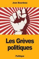 Les Grèves politiques 1724775936 Book Cover