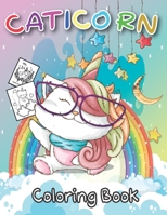 Caticorn Coloring Book: Animal Coloring Cat Books For Kids 6-8 Who Loved Unicorn Caticorn for kids, girls null Book Cover