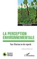 La perception environnementale: Tour d'horizon en dix regards (Nouveaux Regards Sur l'Écologie) (French Edition) 2140207513 Book Cover