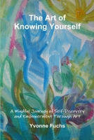 The Art of Knowing Yourself 1445200066 Book Cover