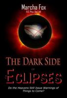 The Dark Side of Eclipses: Do the Heavens Still Issue Warnings of Things to Come? 1733418679 Book Cover