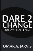 Dare 2 Change 30 Day Challenge 1496027132 Book Cover